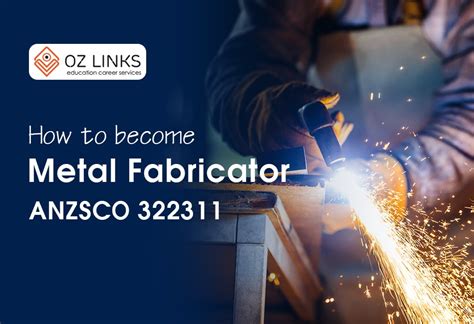 metal fabrication immigration|Metal Fabricator – ANZSCO 322311 .